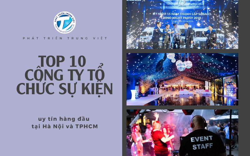 Top 10 công ty tổ chức sự kiện uy tín hàng đầu tại Hà Nội và TPHCM